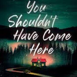 You Shouldn't Have Come Here by Jeneva Rose